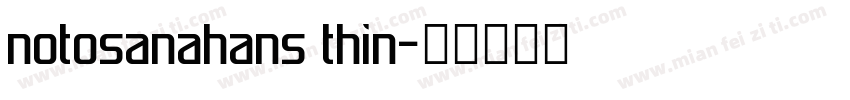 notosanahans thin字体转换
